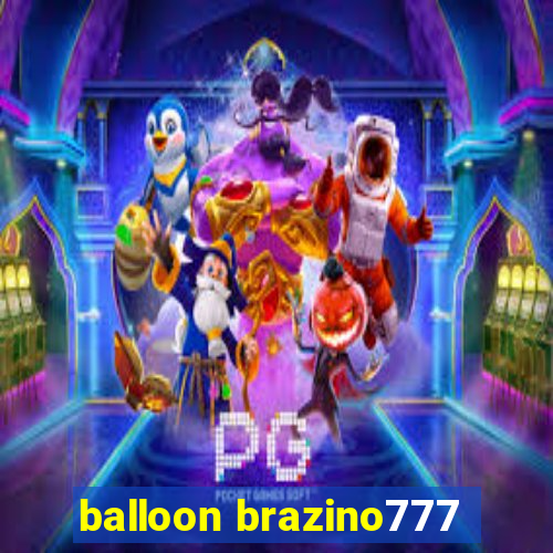 balloon brazino777